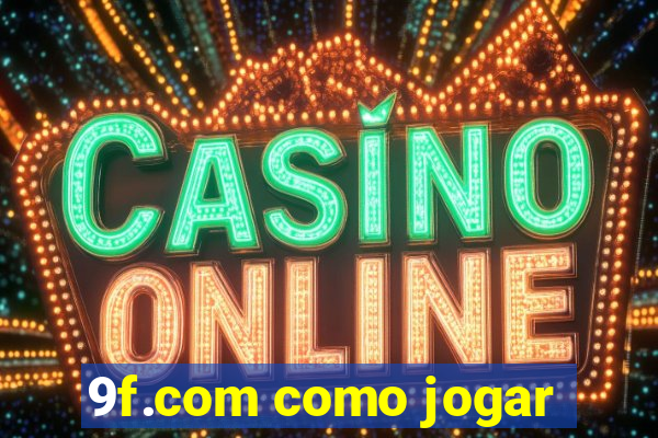 9f.com como jogar